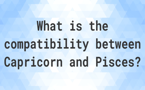 Is the capricorn relationship with pisces man compatible？ Find out now!