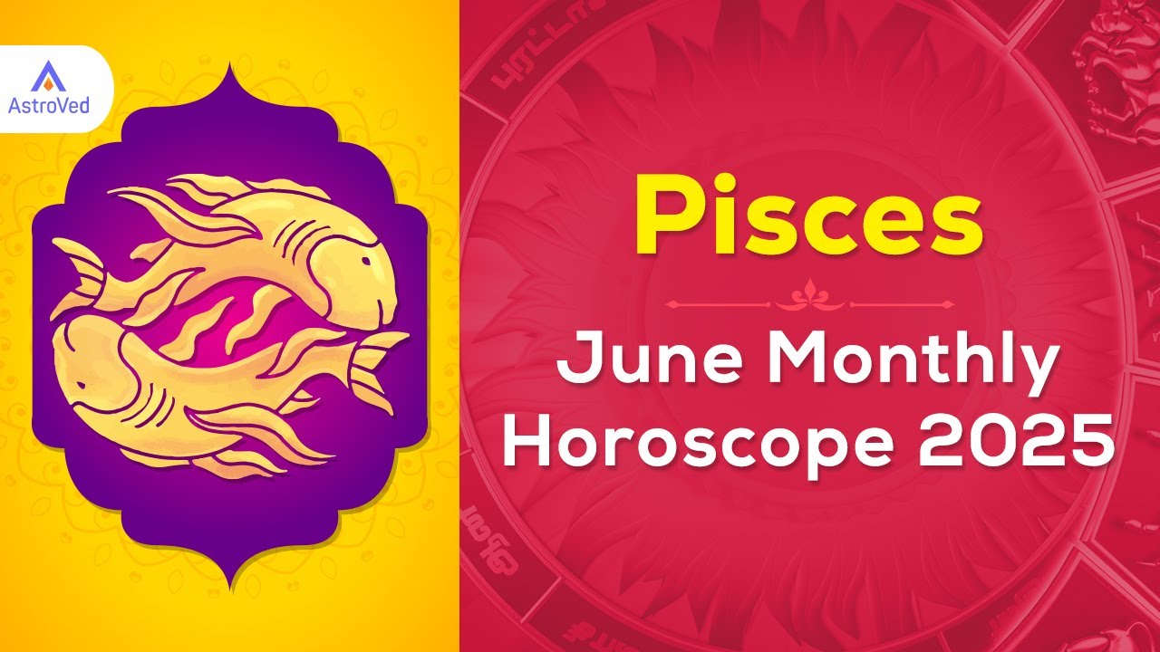 June 2025 Pisces horoscope What can you expect this month？