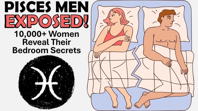 How to understand pisces sex traits male? These tips will help!