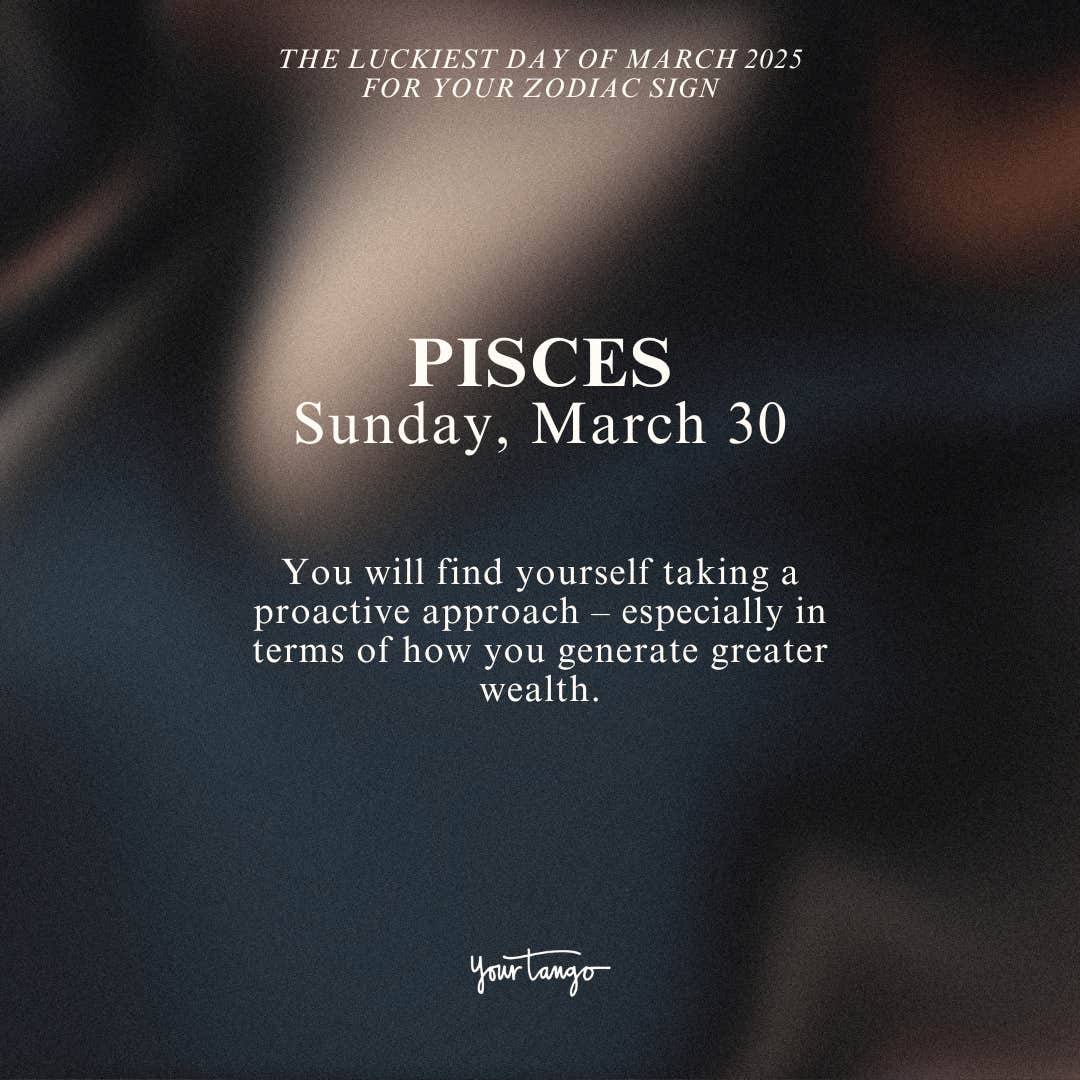 What is the luckiest day in the pisces monthly horoscope march？ Find your best time to take action!