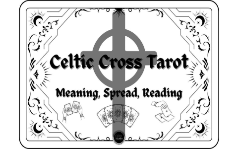 Need the celtic cross tarot spread meaning explained simply？ Perfect guide for beginners!
