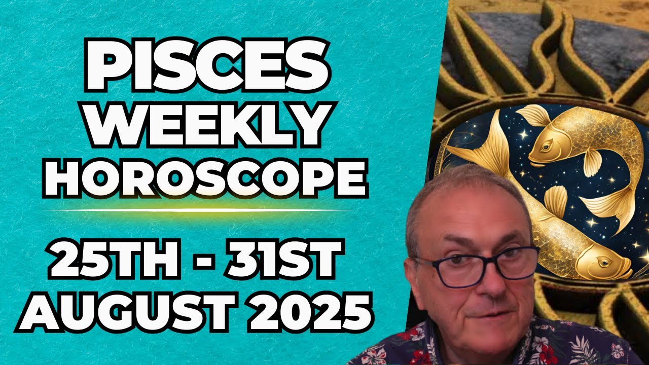 Pisces weekly horoscope august 2025 How to make the most of it?