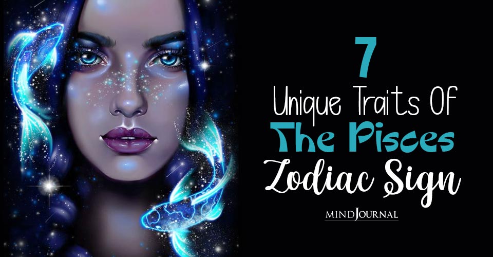 What are Pisces best traits？ 7 surprising things you must know!
