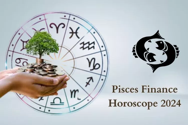 How Will Money Flow in Your Pisces Horoscope 2024 Monthly? (Key Career Decisions and Investment Advice)