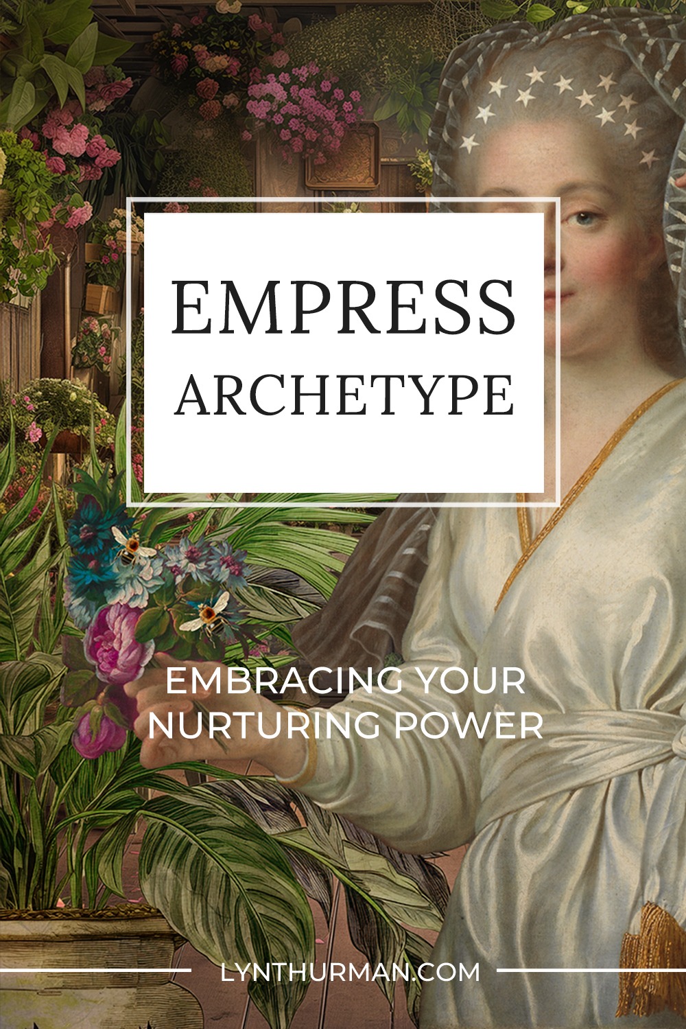 How to develop the qualities of the empress archetype in yourself?