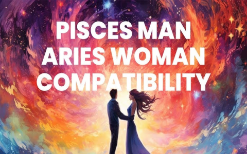 How strong is the aries and a pisces compatibility in love and life？ Expert analysis reveals the surprising truth!