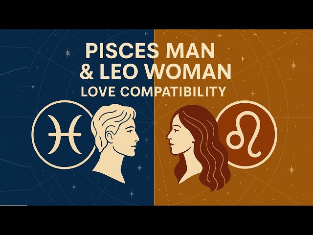 Why Does The Leo Woman Pisces Man Relationship Struggle? Here's How To Fix It!