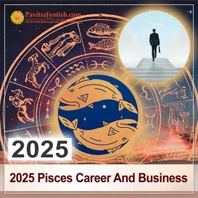 What are the prospects for pisces career 2025？ Find out now!
