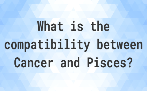 What makes Cancer and Pisces compatibility marriage so strong？ (They are true soulmates)