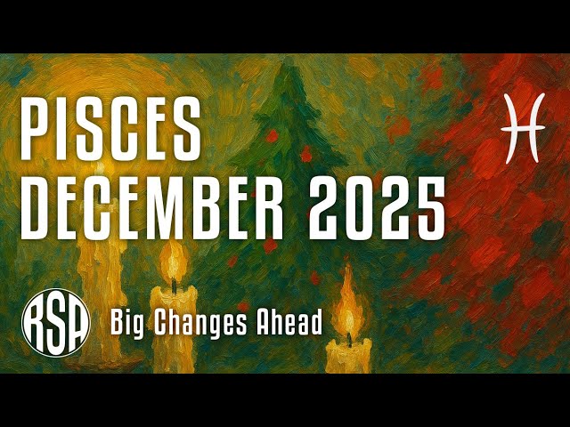 2025 horoscope for pisces： What are the biggest changes to see？