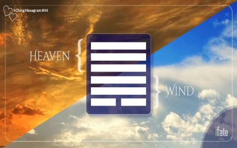 44 hexagram explained： Simple insights.