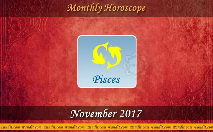 Pisces Monthly November 2017： What to Expect Now!