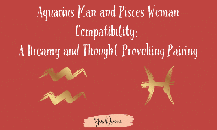 Pisces Woman & Aquarius Man (Is their match strong？)