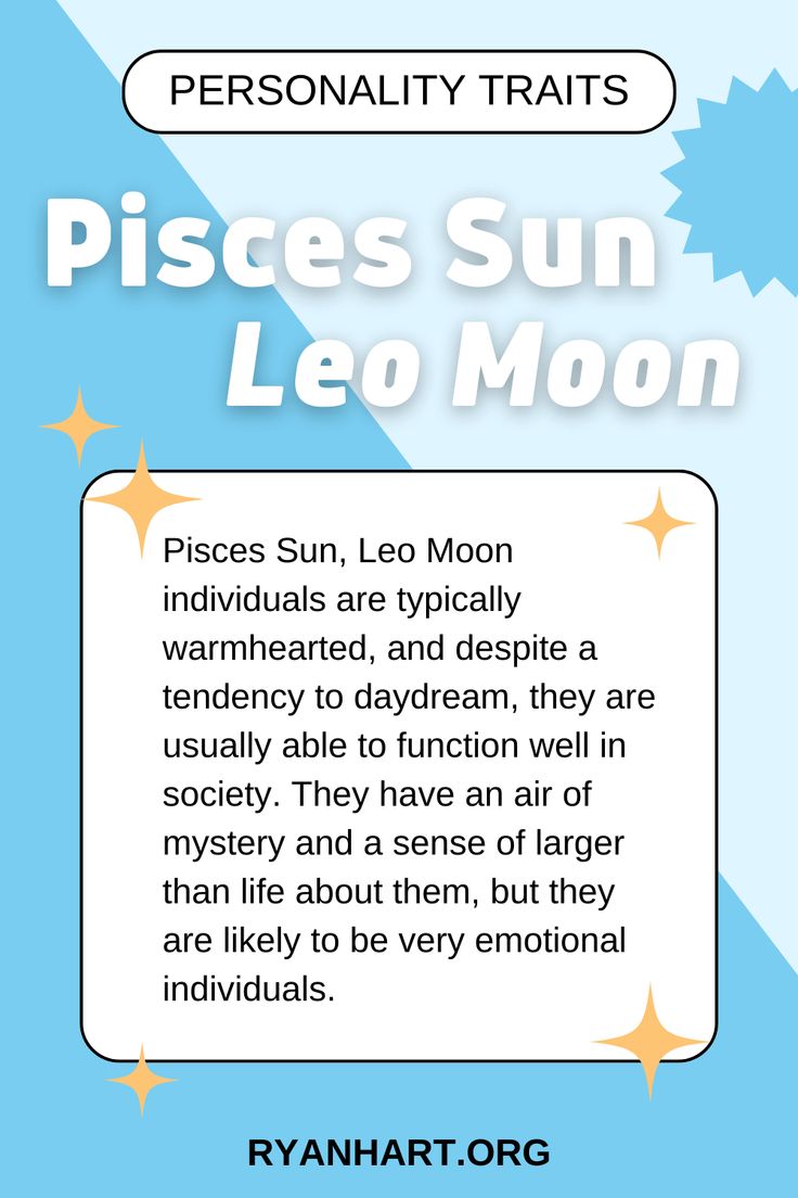 Understanding Your Pisces Sun Leo Moon Personality Traits.
