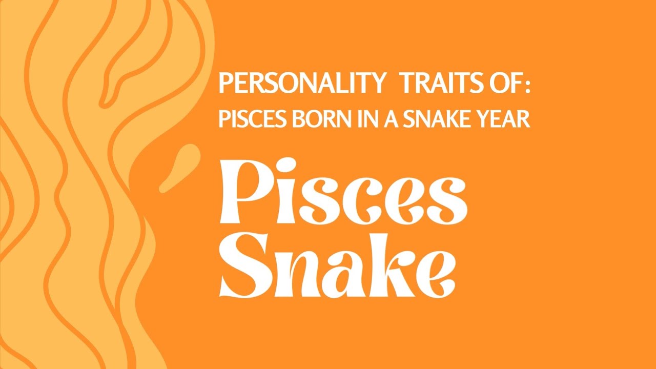 Pisces Snake Personality (Pros)