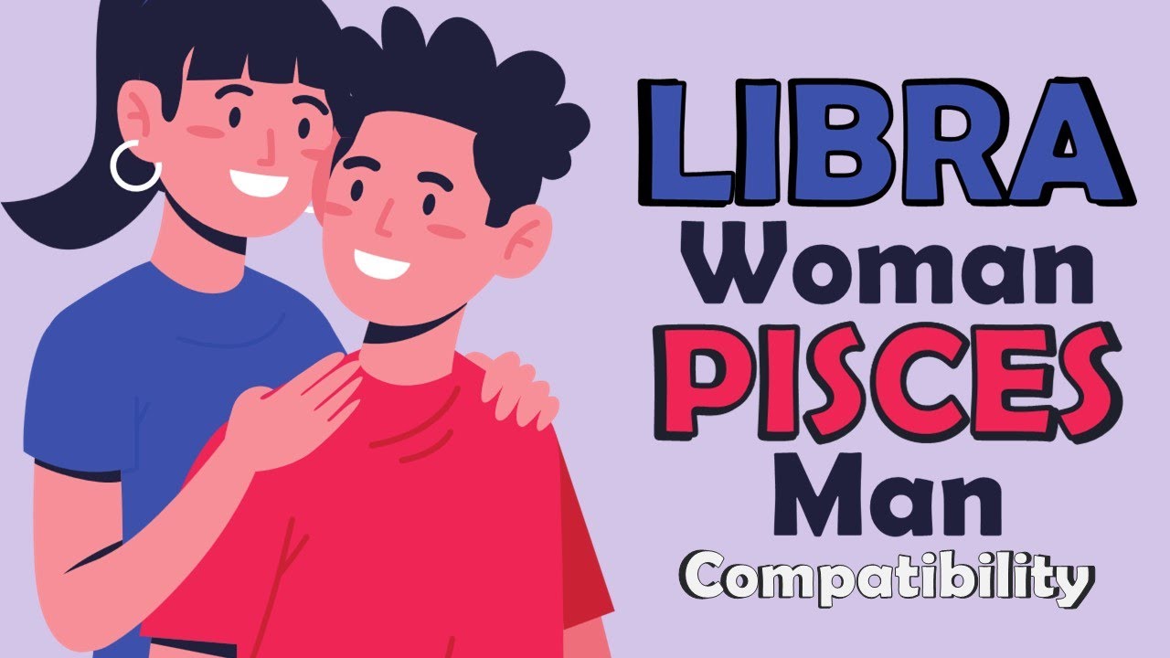 Learn their compatibility： Libra woman and Pisces man.